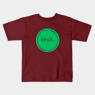 Bruh. Logo in Green and Black Kids T-Shirt